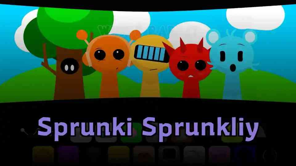 Sprunki Sprunkliy