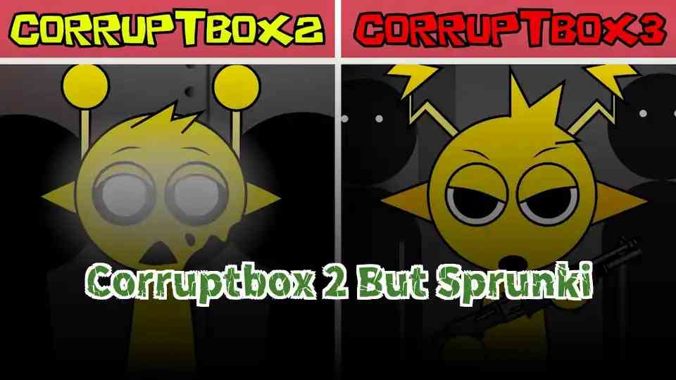 Corruptbox 2 But Sprunki
