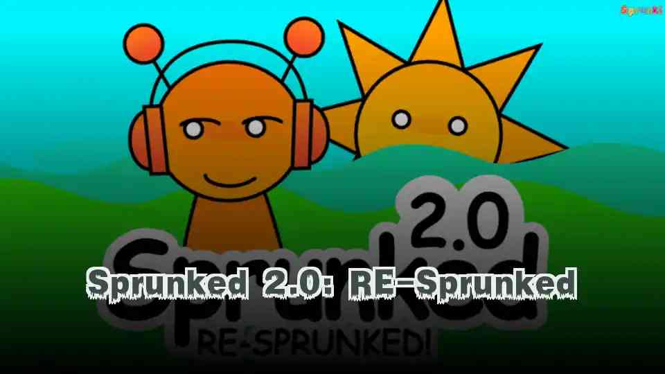 Sprunked 2.0: RE-Sprunked