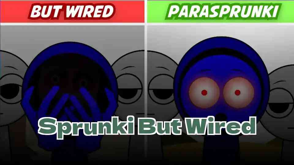 Sprunki But Wired