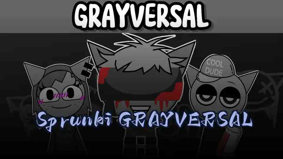 Sprunki GRAYVERSAL