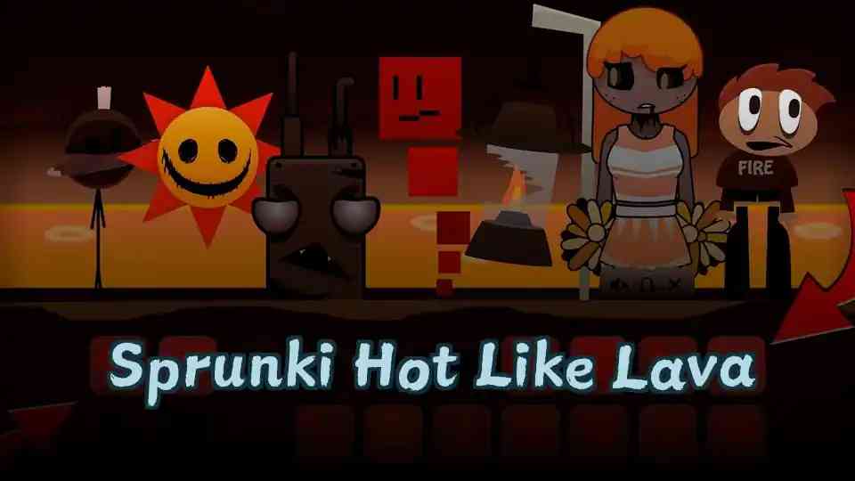 Sprunki Hot Like Lava