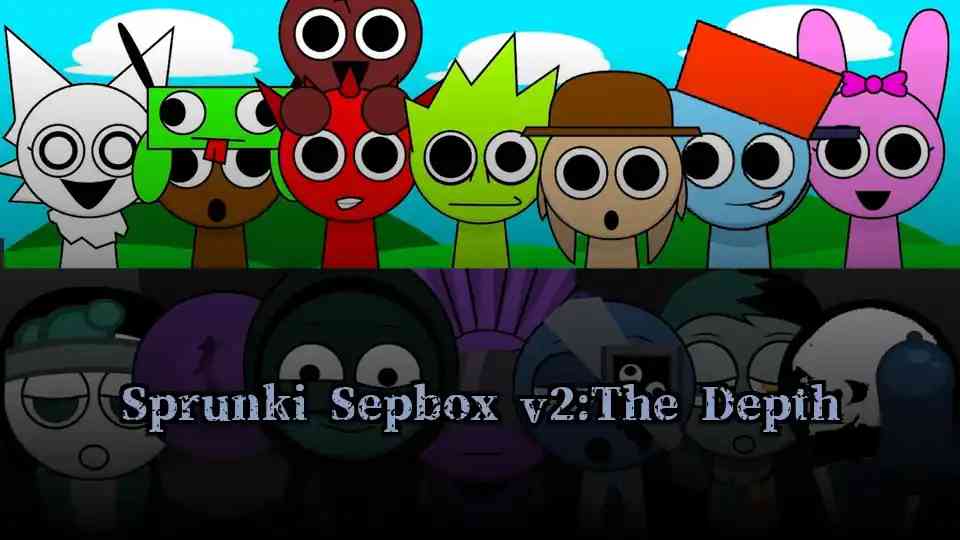 Sprunki Sepbox v2:The Depth