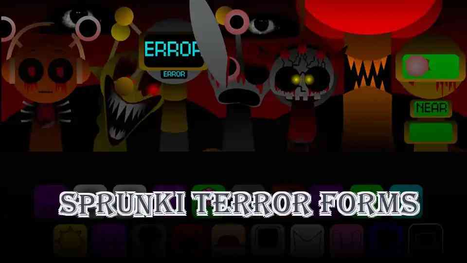 Sprunki Terror Forms