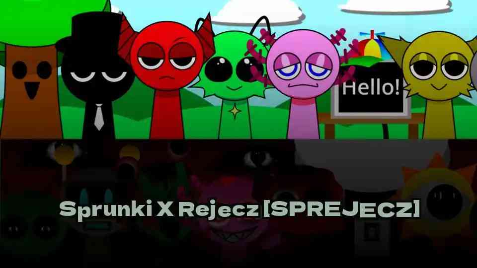 Sprunki X Rejecz [SPREJECZ]