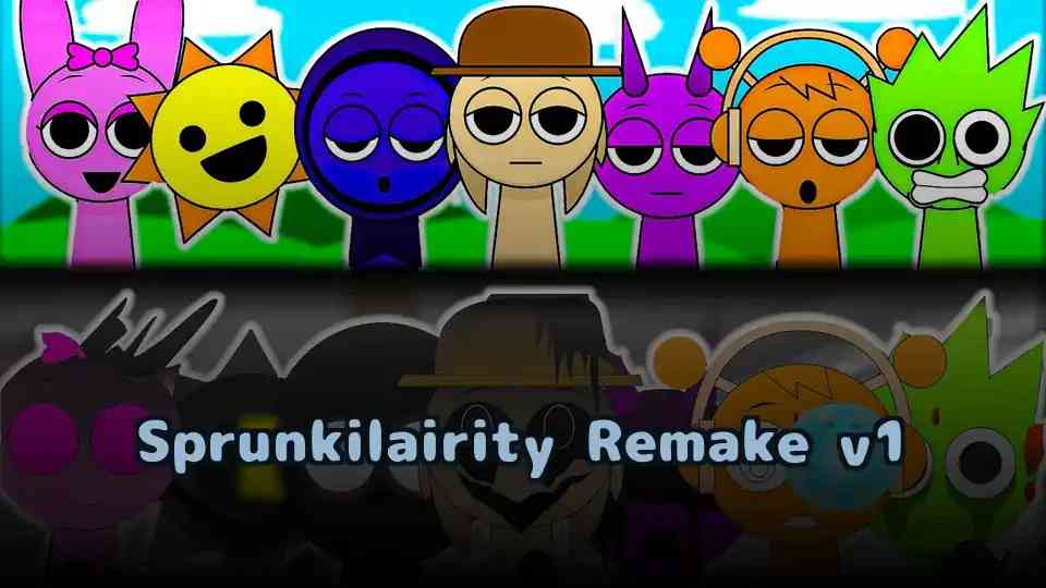 Sprunkilairity Remake v1