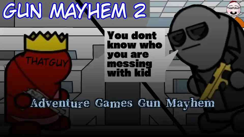 Adventure Games Gun Mayhem