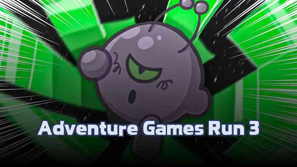 Adventure Games Run 3