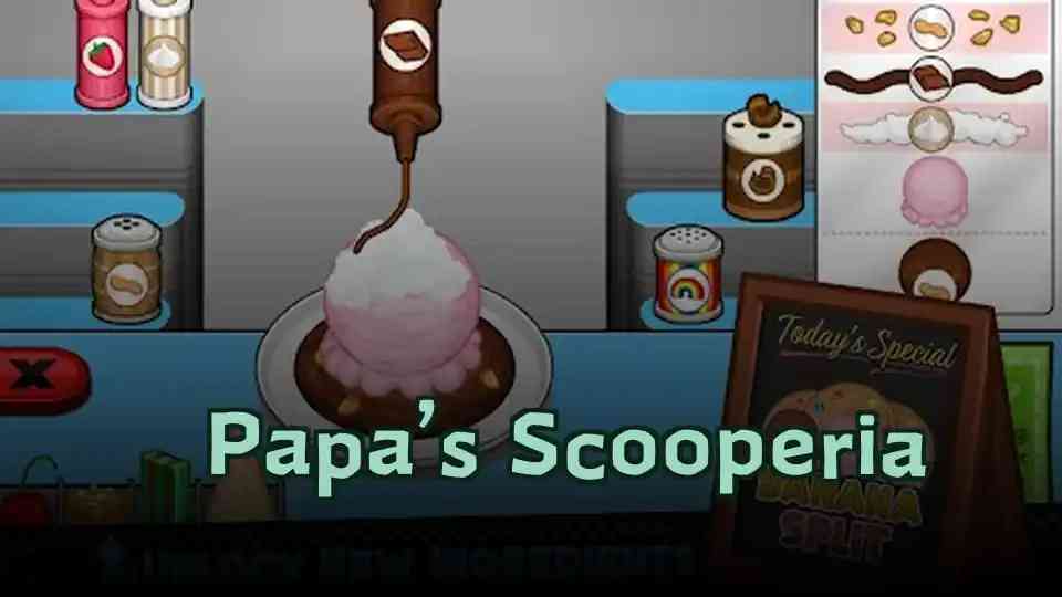 ​Papa’s Scooperia