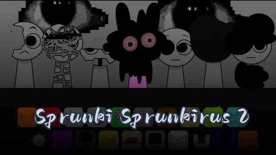 Sprunki Sprunkirus 2