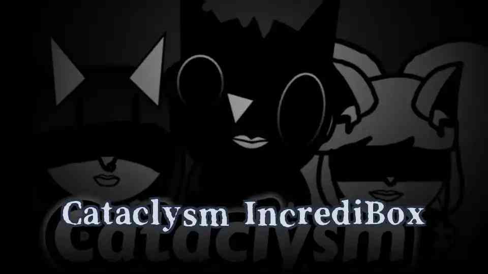 Cataclysm IncrediBox