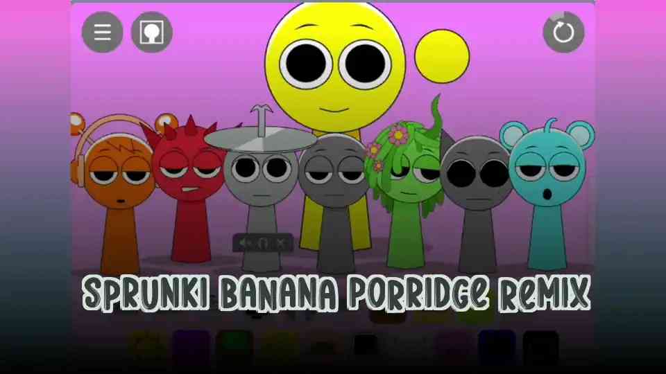 Sprunki Banana Porridge Remix