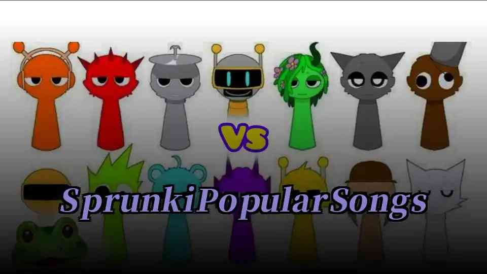 Sprunki Popular Songs