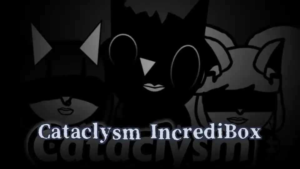 Cataclysm IncrediBox
