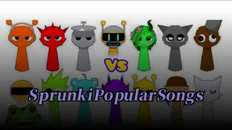 Sprunki Popular Songs