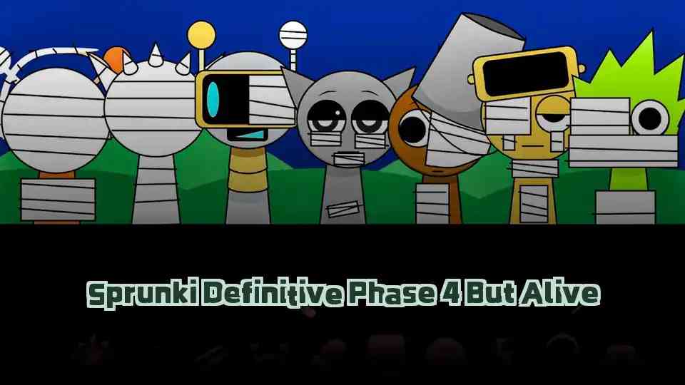 Sprunki Definitive Phase 4 But Alive