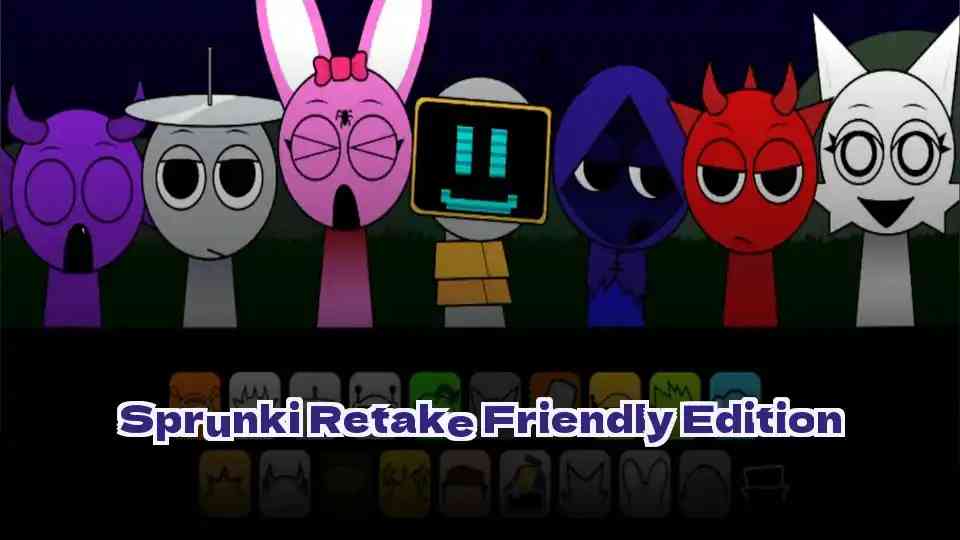 Sprunki Retake Friendly Edition