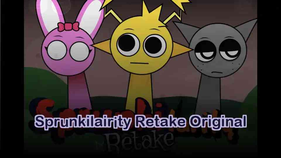Sprunkilairity Retake Original