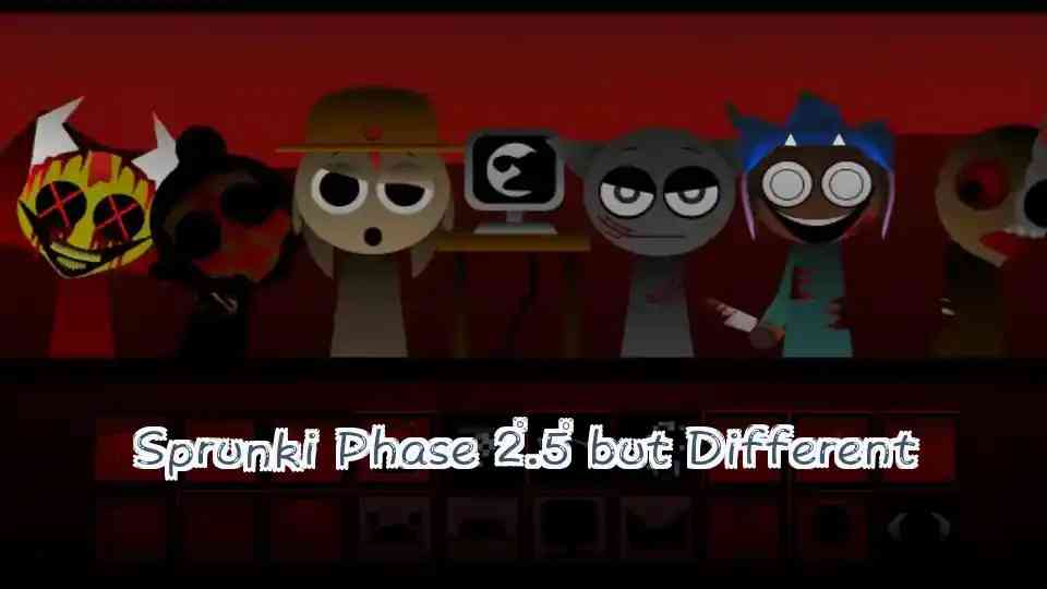 Sprunki Phase 2.5 but Different