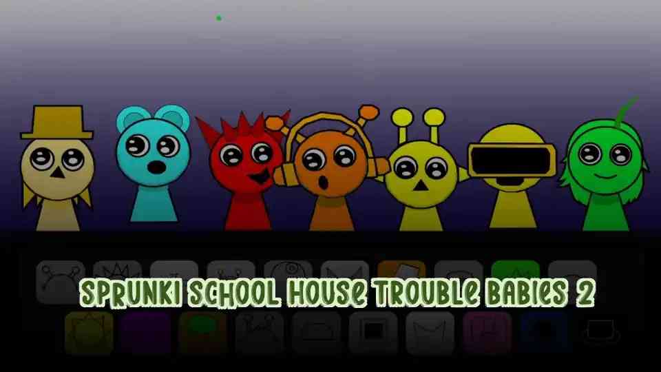 Sprunki School House Trouble Babies 2